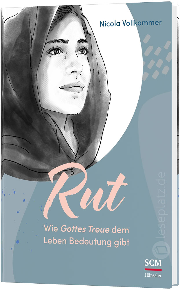 Rut - Wie Gottes Treue dem Leben Bedeutung gibt