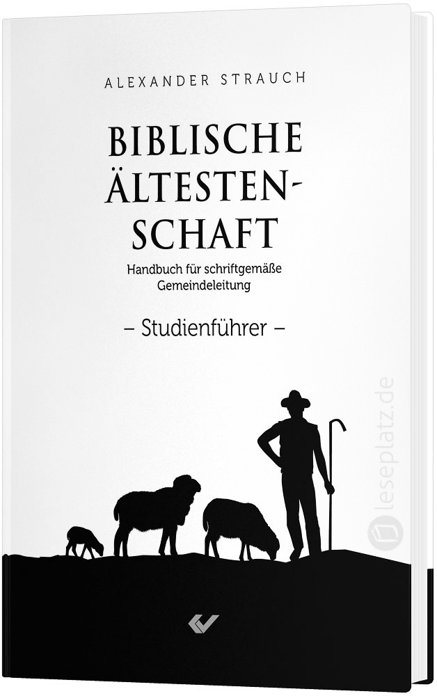 Biblische Ältestenschaft - Studienführer