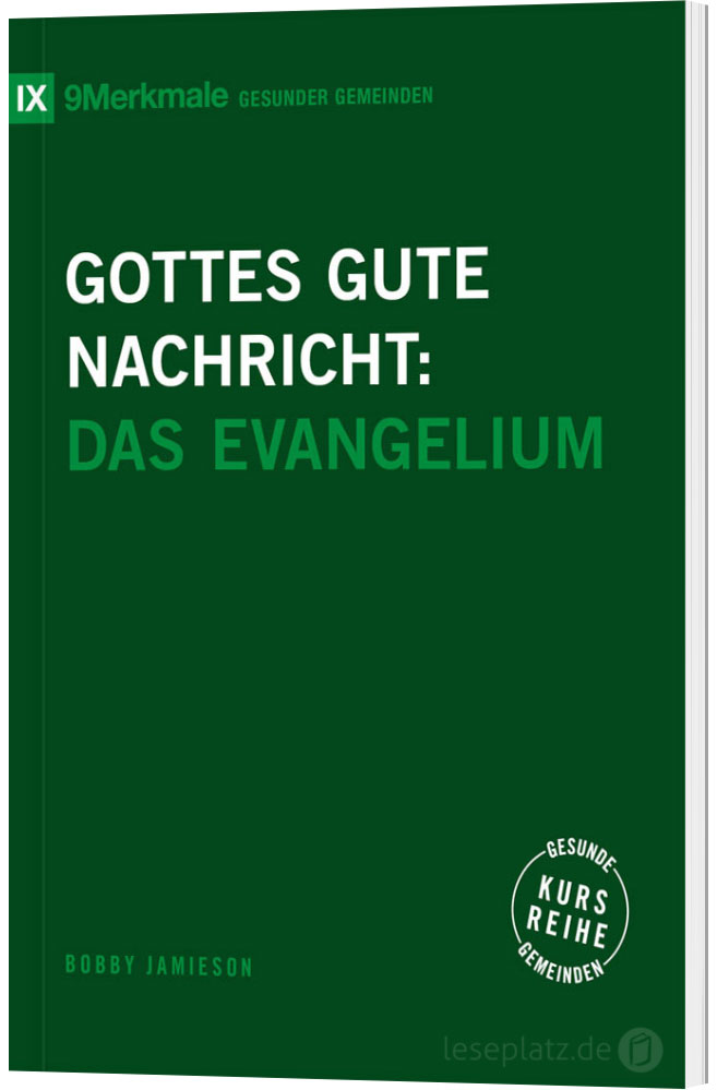 Gottes gute Nachricht: Das Evangelium