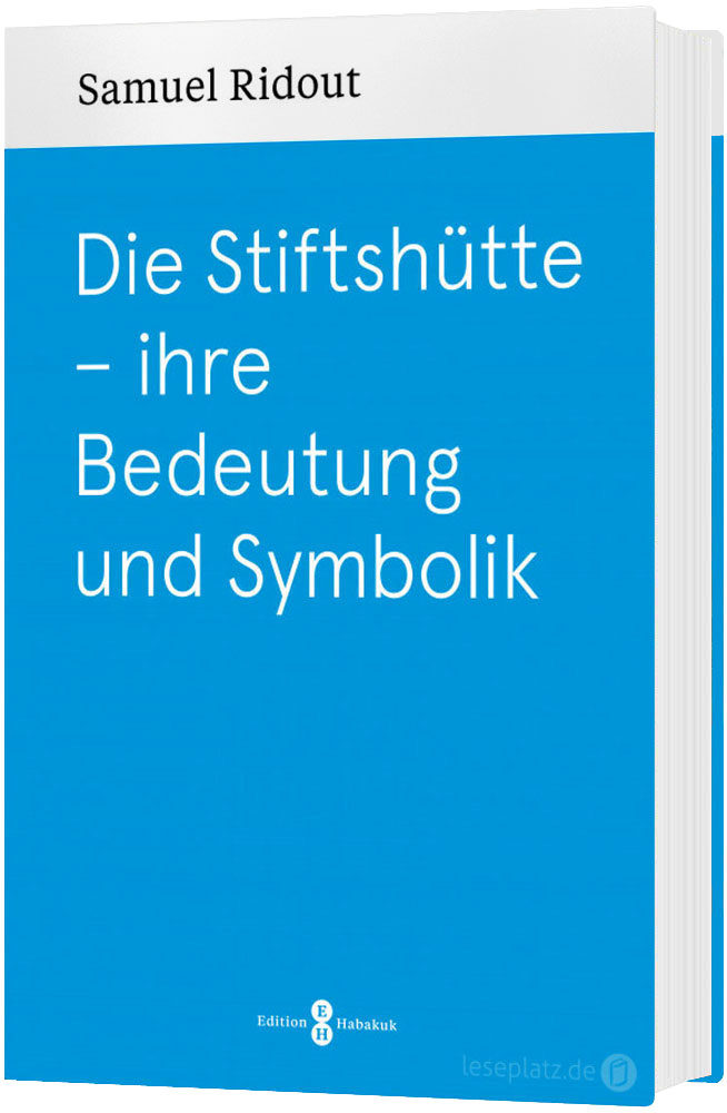 Die Stiftshütte – ihre Bedeutung und Symbolik