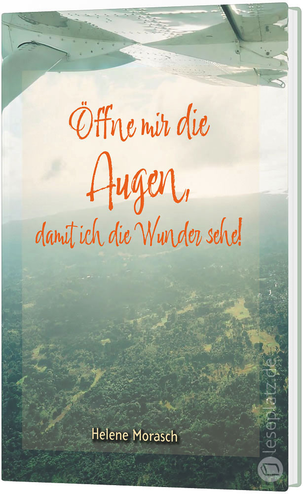 Öffne mir die Augen, damit ich die Wunder sehe!