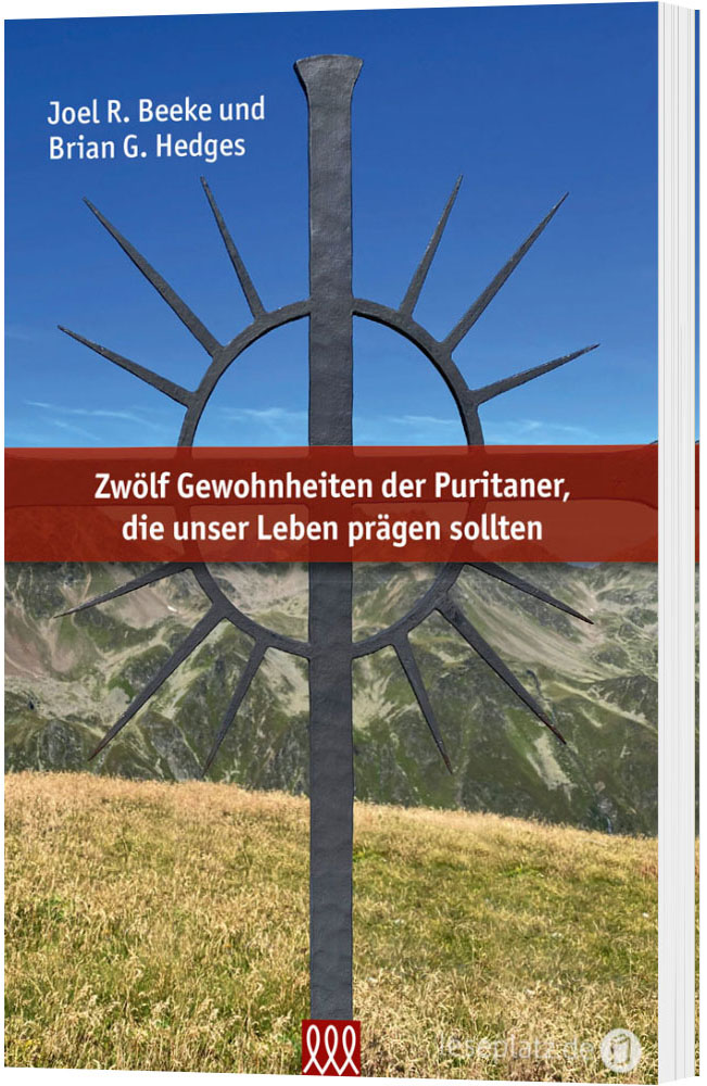 Zwölf Gewohnheiten der Puritaner, die unser Leben prägen sollten