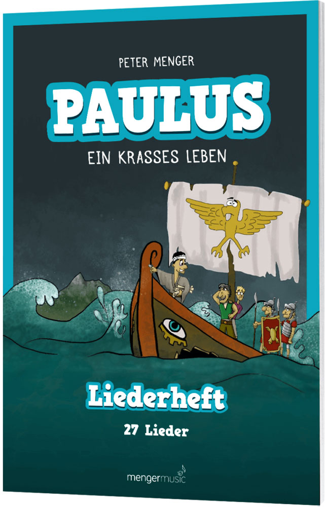 Paulus - Ein krasses Leben -  Liederheft