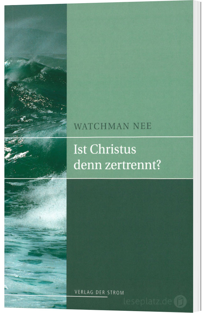 Ist Christus denn zertrennt?