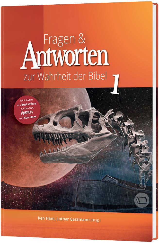 Fragen & Antworten zur Wahrheit der Bibel - Band 1