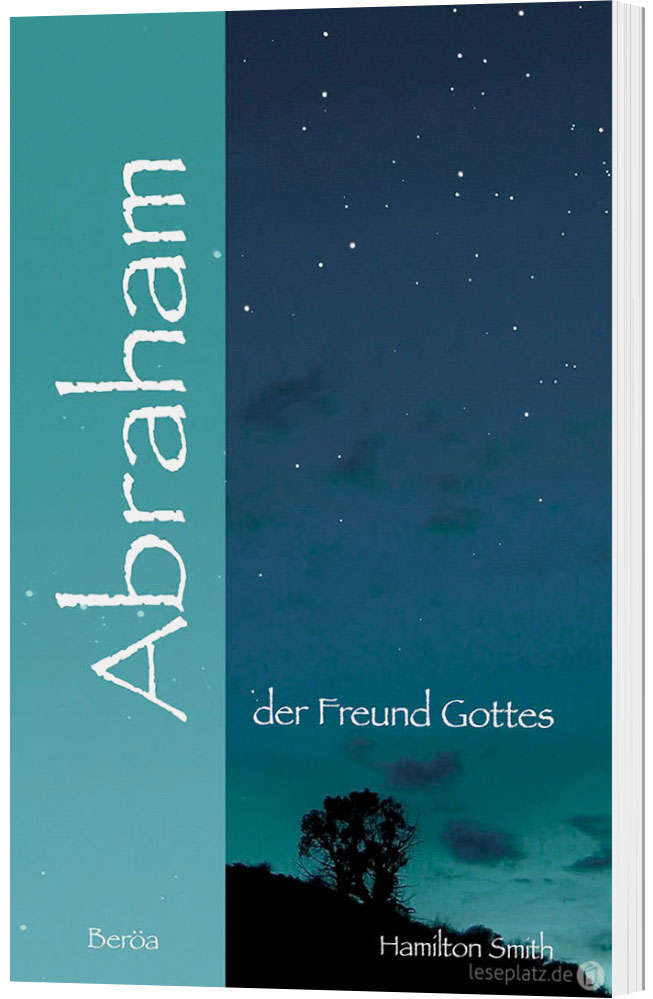 Abraham - der Freund Gottes